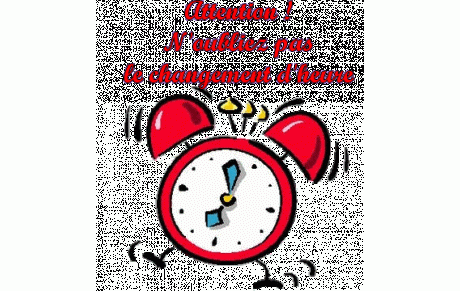 ATTENTION CHANGEMENT D'HEURE CE WEEK