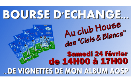 BOURSE D'ECHANGE POUR MON ALBUM AOSP