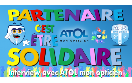 PARTENAIRE, SOLIDAIRE AVEC ATOL Mon Opticien